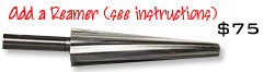 Add Tapered Reamer ($75)